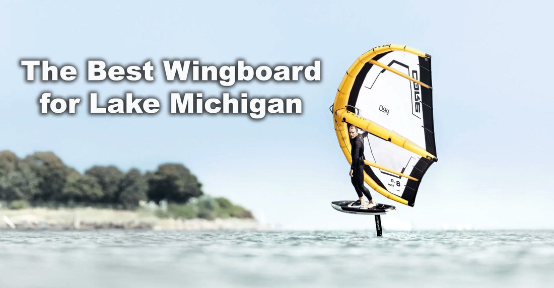 Whats the Best Wing Foil Board for Lake Michigan