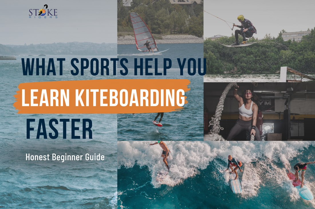 Stoke Riders blog cover titled "What Sports Help You Learn Kiteboarding Faster" featuring wakeboarding, surfing, windsurfing, wingfoiling, and CrossFit as crossover sports that help beginners develop skills for learning kiteboarding.