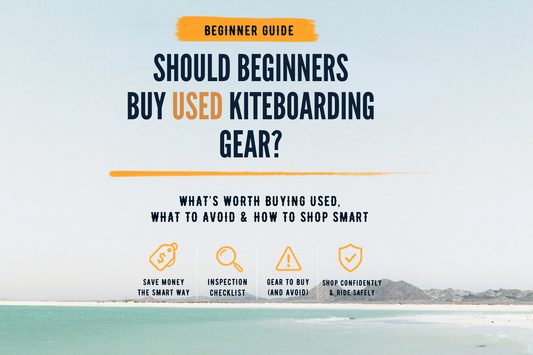 Should beginners buy used kiteboarding gear guide for choosing and inspecting secondhand equipment